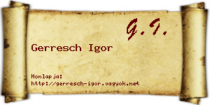 Gerresch Igor névjegykártya